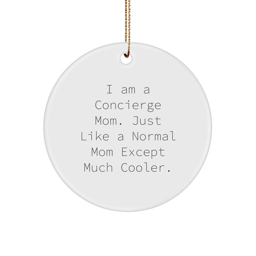Concierge Mom Gifts from Friends and Family, Unique Circle Ornament with Funny Quote, White, Christmas Decoration - Image 1