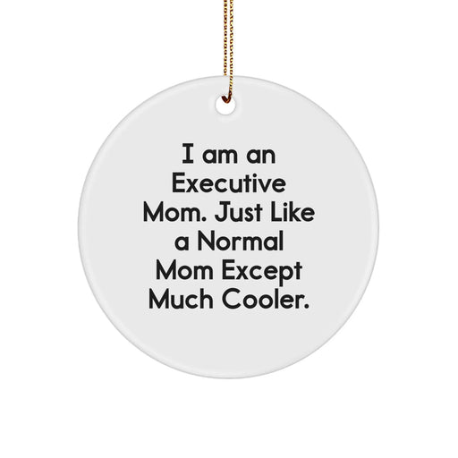 Executive Mom Gifts for Men Women, Funny Circle Ornament for Christmas Unique Gifts from Friends - Image 1