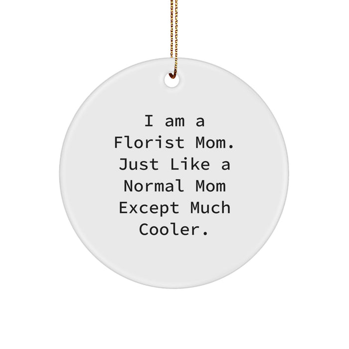 Florist Mom's Favorite Christmas Unique Gift, Fun Circle Ornament, Gifts from Family to Friends, Unique Present for the Flower Enthusiast - Image 1