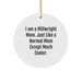 Gifts from Friends, Family, or Coworkers for the Awesome Millwright Mom - 'I Am A Millwright Mom. Just Like A Normal Mom Except Much Cooler.' White Circle Ornament for Christmas Unique Gifts - Image 1