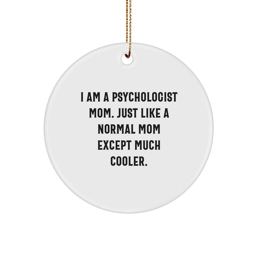 Funny Psychologist Mom Gifts, Circle Ornament for Psychologist Mom, Christmas Unique Gifts from Friends or Family - Image 1