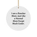 Rancher Mom Gifts for Christmas Unique Circle Ornaments from Family for Friends - Image 1