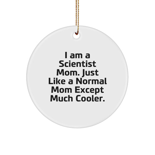 Funny Scientist Mom Gifts from Friends for Scientist Men - Scientist Circle Ornament - 'I Am A Scientist Mom' Christmas Unique Gifts - Image 1