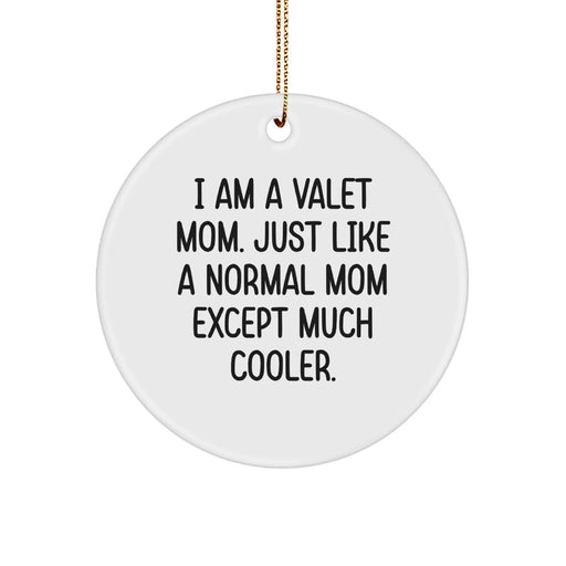 Funny Valet Gifts from Mom - 'I Am A Valet Mom' Circle Ornament for Christmas Unique Gifts for Her - Image 1