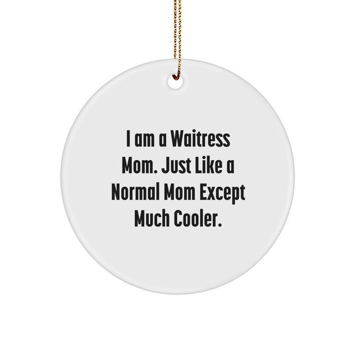 Circle Ornament for Waitress Mom, Funny Gift Idea, Christmas Unique Gifts from Friends and Family - Image 1