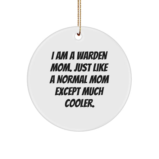 Funny Warden Mom Gifts - I Am A Warden Mom Circle Ornament, Warden Mom Christmas Decorations, Circle Ornament for Warden Lover - Image 1