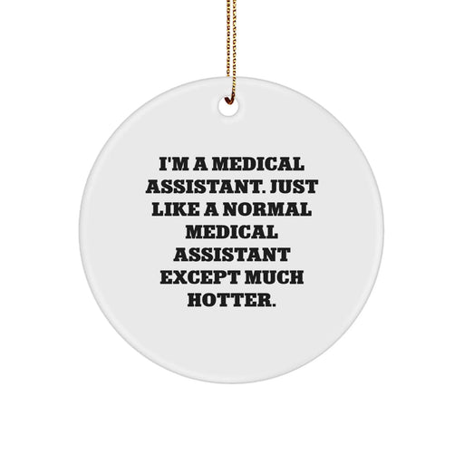 Funny Medical Assistant Circle Ornament Gifts from Friends and Family for Christmas Unique - Image 1
