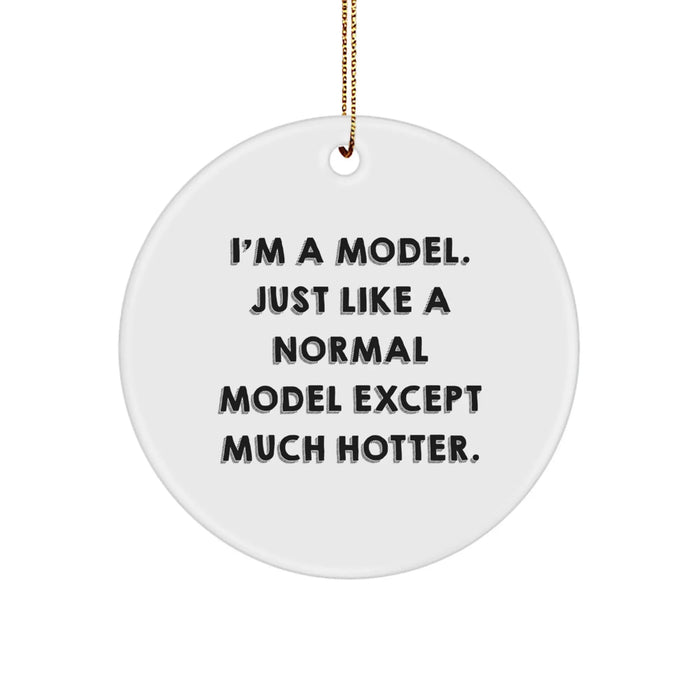 Funny Model Gifts for Men Women Friends Christmas Circle Ornament from Family - Image 1