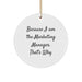 Funny Marketing Manager Gifts for Christmas from Friends - Because I Am The 'Marketing Manager' That's Why Circle Ornament - Image 1