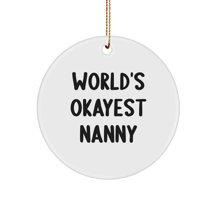 Funny Nanny Gifts from Men to World's Okayest Nanny, Personalized Christmas Unique Gifts for Nanny, Circle Ornament - Image 1