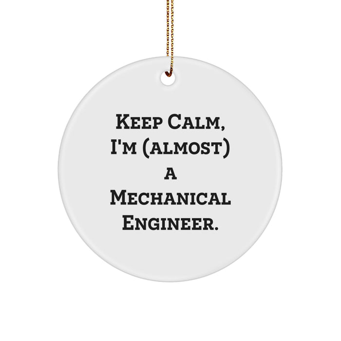 Mechanical Engineer Circle Ornament Gifts from Friends for Christmas - Funny Quote, 'I'm (almost) A Mechanical Engineer.' - Image 1