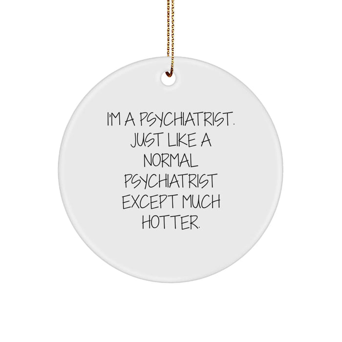 Funny Psychiatrist Gifts from Friends and Family, Christmas Unique Circle Ornaments for Psychiatrists, Psychiatrist Quotes Decorations - Image 1