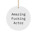 Funny Actor Gifts from Friends - Amazing Actor Circle Ornament, Christmas Unique Gifts for Men, Women, and Family - Image 1