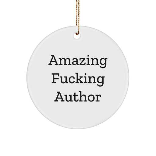 Amazing F--king Author Christmas Unique Gifts from Friends, Author Circle Ornament Quotes, Funny Author Gifts for Author - Image 1