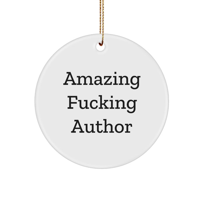 Amazing F--king Author Christmas Unique Gifts from Friends, Author Circle Ornament Quotes, Funny Author Gifts for Author - Image 1