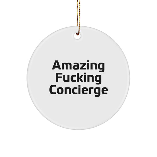 Concierge Gifts from Friends - Amazing 'F--king Concierge' Circle Ornament, White, Christmas Unique Ornaments - Image 1