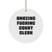 Court Clerk Gifts, Funny Circle Ornament, Amazing F--king Court Clerk Quote, Christmas Unique Gifts from Friends, Gifts for Men, Women, Coworkers, Family - Image 1