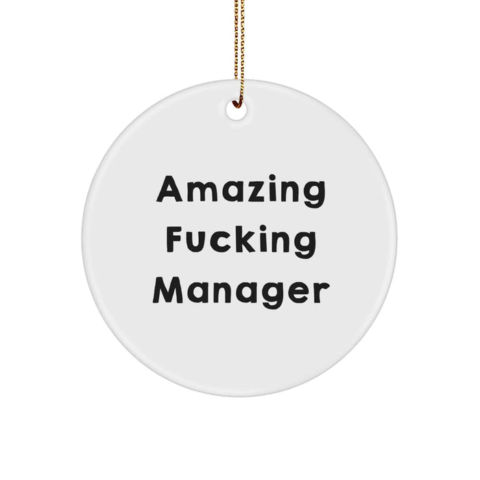 Funny Christmas Unique Gifts for Amazing Managers, Circle Ornament with Quote 'Amazing F--king Manager', Manager Gifts for Christmas, Gifts from Friends, Gifts for Amazing Managers - Image 1