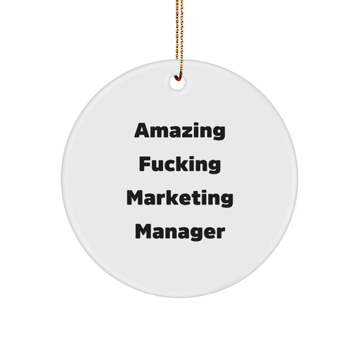Funny Marketing Manager Gifts from Friends for Men Unique Circle Ornament, Amazing F--king Marketing Manager Christmas Memorable Present - Image 1
