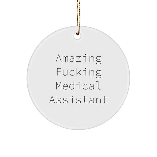 Funny Medical Assistant Gifts from Friends for Medical Assistant - Amazing Circle Ornament for Christmas - Image 1