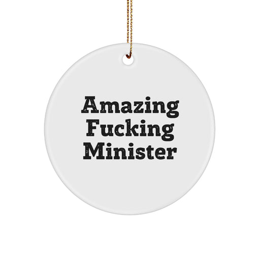 Funny Christmas Unique Gifts from Friends for Minister Circle Ornament with 'Amazing F--king Minister' Quote, Unique Minister Gifts, White Circle Shape, Easy Hanging - Image 1