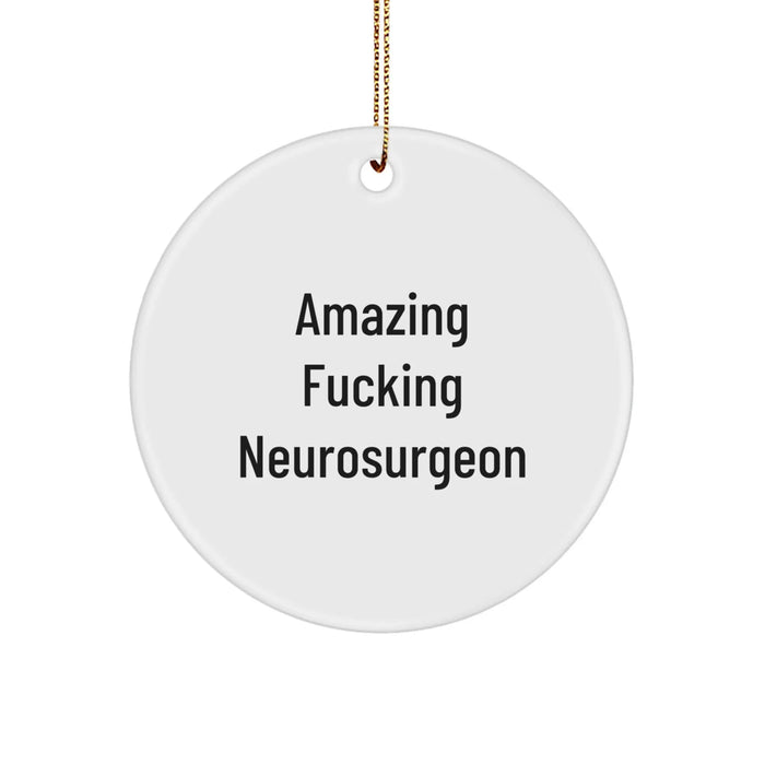 Funny Neurosurgeon Gifts, Amazing Neurosurgeon Circle Ornament for Christmas, Gifts from Friends, Gifts for Neurosurgeon - Image 1