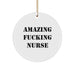 Funny Christmas Unique Gifts from Men to Amazing F--king Nurse Circle Ornament, Gifts for Nurse - Image 1