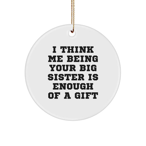 Funny Big Sister Gifts from Mom for Christmas Unique Circle Ornament - Image 1
