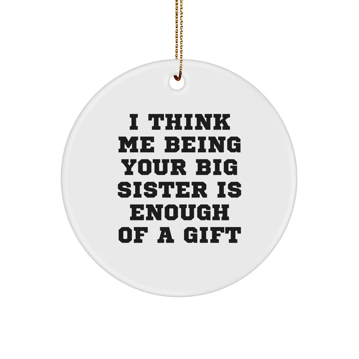 Funny Big Sister Gifts from Mom for Christmas Unique Circle Ornament - Image 1