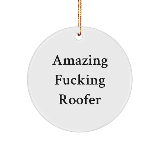 Funny Roofer Gifts for Men Unique Circle Ornament from Friends and Family, Amazing 'F--king' Roofer Christmas Decoration - Image 1
