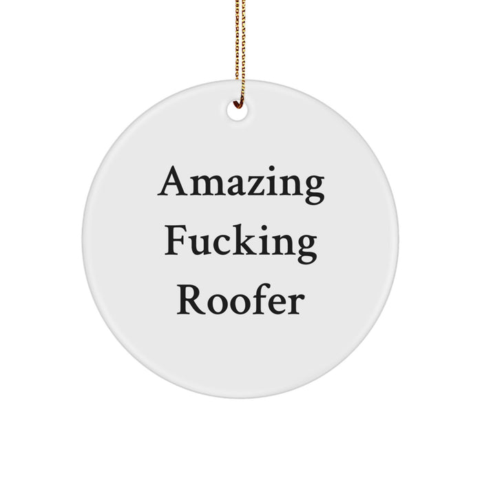 Funny Roofer Gifts for Men Unique Circle Ornament from Friends and Family, Amazing 'F--king' Roofer Christmas Decoration - Image 1