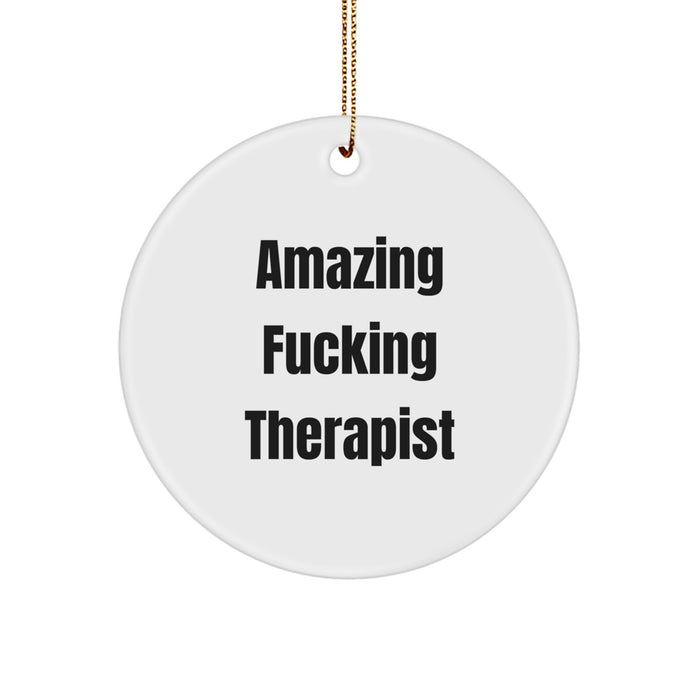 Funny Therapist Gifts from Men for Christmas Unique Circle Ornament, Amazing F--king Therapist Quotes Christmas Circle Ornament, Therapist Decorations - Image 1