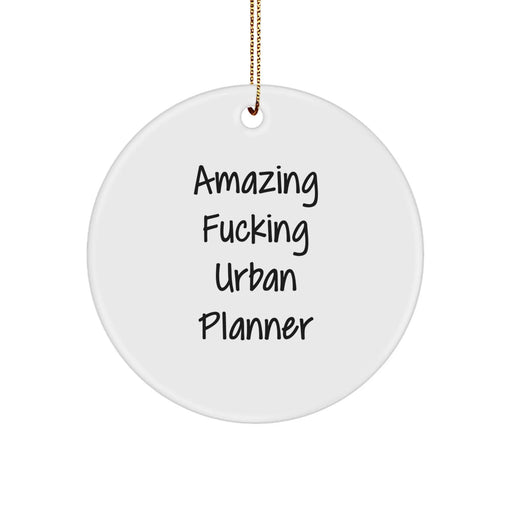 Funny Urban Planner Gifts for Women, Amazing F--king Urban Planner Circle Ornament, Christmas Unique Gifts from Friends - Image 1