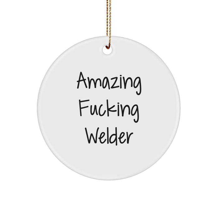 Funny Welder Gifts from Friends, Unique Welder Circle Ornament - Gift for Welder Men, Amazing F--king Welder Inspirational Christmas Unique Gifts from Family - Image 1