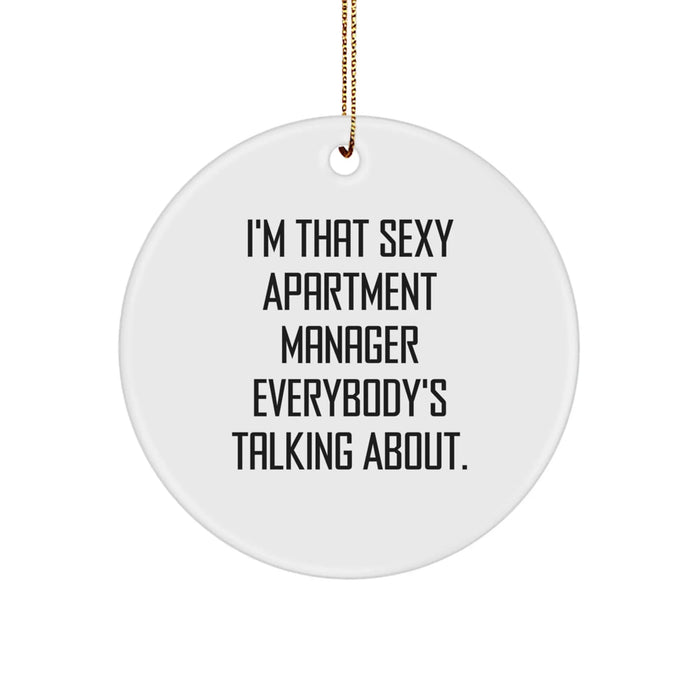Funny Apartment Manager Gifts - I'm That Sexy Apartment Manager Everybody's Talking About. Circle Ornament for Christmas - Image 1