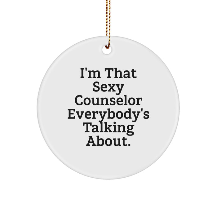 Sexy Counselor Ornaments Gifts from Men to Friends, Circle Shape, Funny Quote, Christmas Unique Presents - Image 1