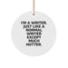 Funny Writer Gifts from Friends, Writer Circle Ornament, I'm A Writer. Just Like A Normal Writer Except Much Hotter. for Christmas - Image 1