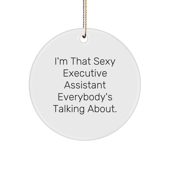Funny Executive Assistant Gifts from Friends for Men, Unique Circle Ornaments, Office Decorations Inspired by 'I'm That Sexy Executive Assistant Everybody's Talking About.' - Image 1