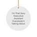 Funny Executive Assistant Gifts from Friends for Men, Unique Circle Ornaments, Office Decorations Inspired by 'I'm That Sexy Executive Assistant Everybody's Talking About.' - Image 1