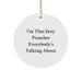 Funny Preacher Gifts for Christmas, I'm That Sexy Preacher Everybody's Talking About. Circle Ornament for Preacher - Image 1
