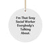 Funny Social Worker Gifts from Friends, Christmas Unique Circle Ornament I'm That Sexy Social Worker Everybody's Talking About, Men Women Coworkers Family - Image 1
