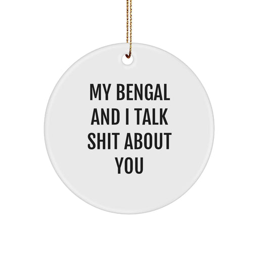 Funny Bengal Cat Gifts, My Bengal And I Talk Shit About You Christmas Circle Ornament, Gifts from Family to Family Members - Image 1