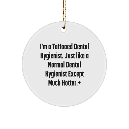 Funny 'I'm A Tattooed Dental Hygienist' Gifts for Dental Hygienist Unique Christmas Decorations - Circle Ornament with Gold Cord - Image 1