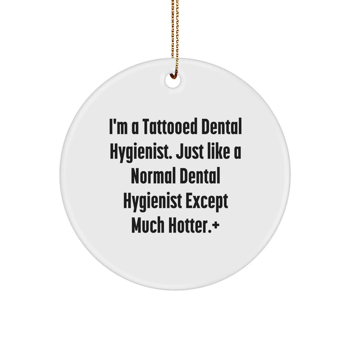 Funny 'I'm A Tattooed Dental Hygienist' Gifts for Dental Hygienist Unique Christmas Decorations - Circle Ornament with Gold Cord - Image 1