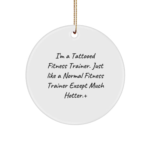 Fitness Trainer Christmas Unique Gift for Men, Funny Tattooed Trainer Circle Ornament, Unique Christmas Unique Gifts from Friends to Fitness Trainers - Image 1