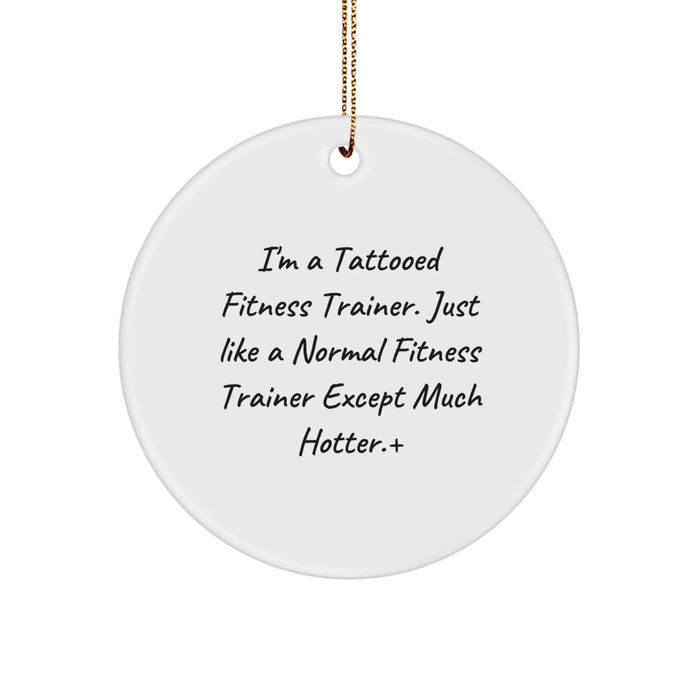 Fitness Trainer Christmas Unique Gift for Men, Funny Tattooed Trainer Circle Ornament, Unique Christmas Unique Gifts from Friends to Fitness Trainers - Image 1