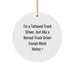 Funny Truck Driver Gifts from Men to Truck Driver Friends for Christmas Unique Circle Ornaments - 'I'm A Tattooed Truck Driver' - Image 1