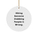 Funny Hiking Gifts for Friends, Hiking Humor Circle Ornament, White, Christmas Unique Decor - Image 1