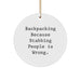 Funny Backpacking Circle Ornament with 'Backpacking Because Stabbing People Is Wrong.' for Christmas Unique Gifts from Family to Friends - Image 1