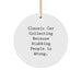 Classic Car Collecting Gifts for Men Funny Christmas Circle Ornament from Friends, 'Classic Car Collecting Because Stabbing People Is Wrong.' - Image 1